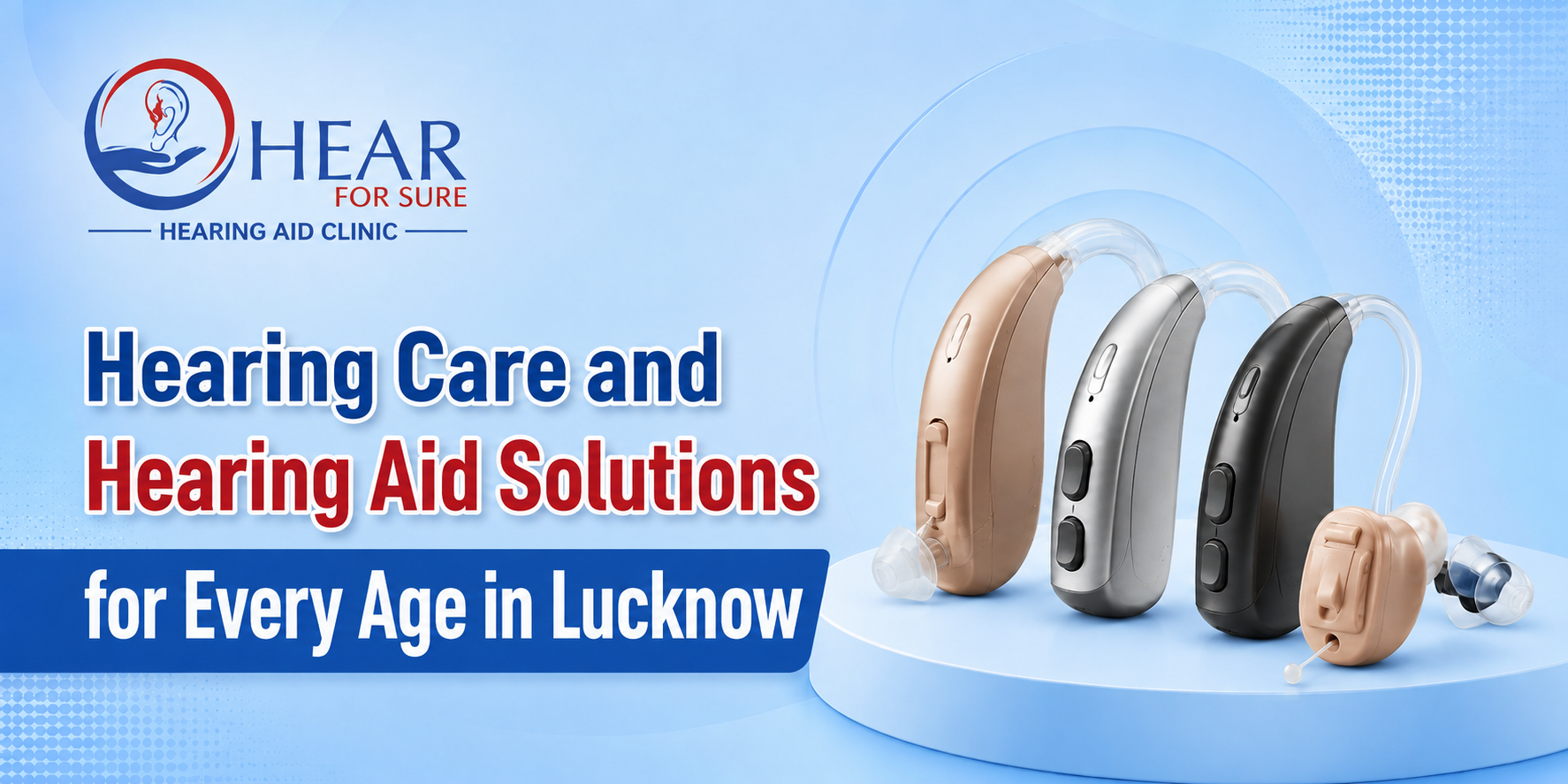 Hearing Care and Hearing Aid Solutions for Every Age in Lucknow