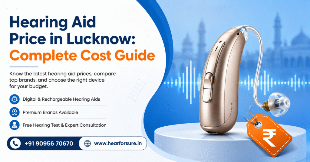 Hearing Aid Price in Lucknow: Complete Cost Guide