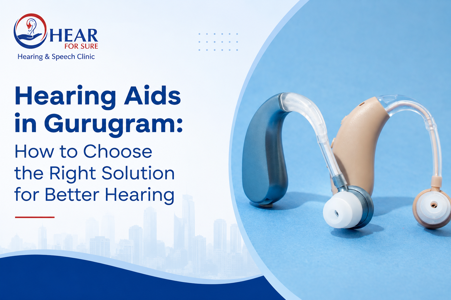 Hearing Aids in Gurugram-How to Choose the Right Solution for Better Hearing